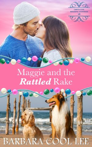 [Carita Cove 08] • Maggie and the Rattled Rake